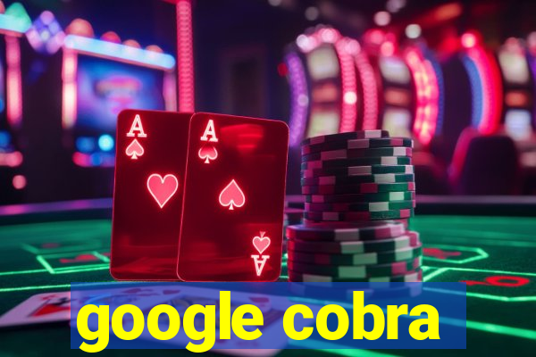 google cobra